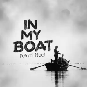 Folabi Nuel - In My Boat
